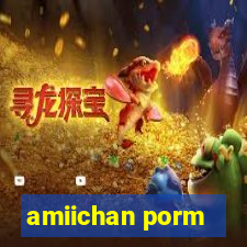 amiichan porm